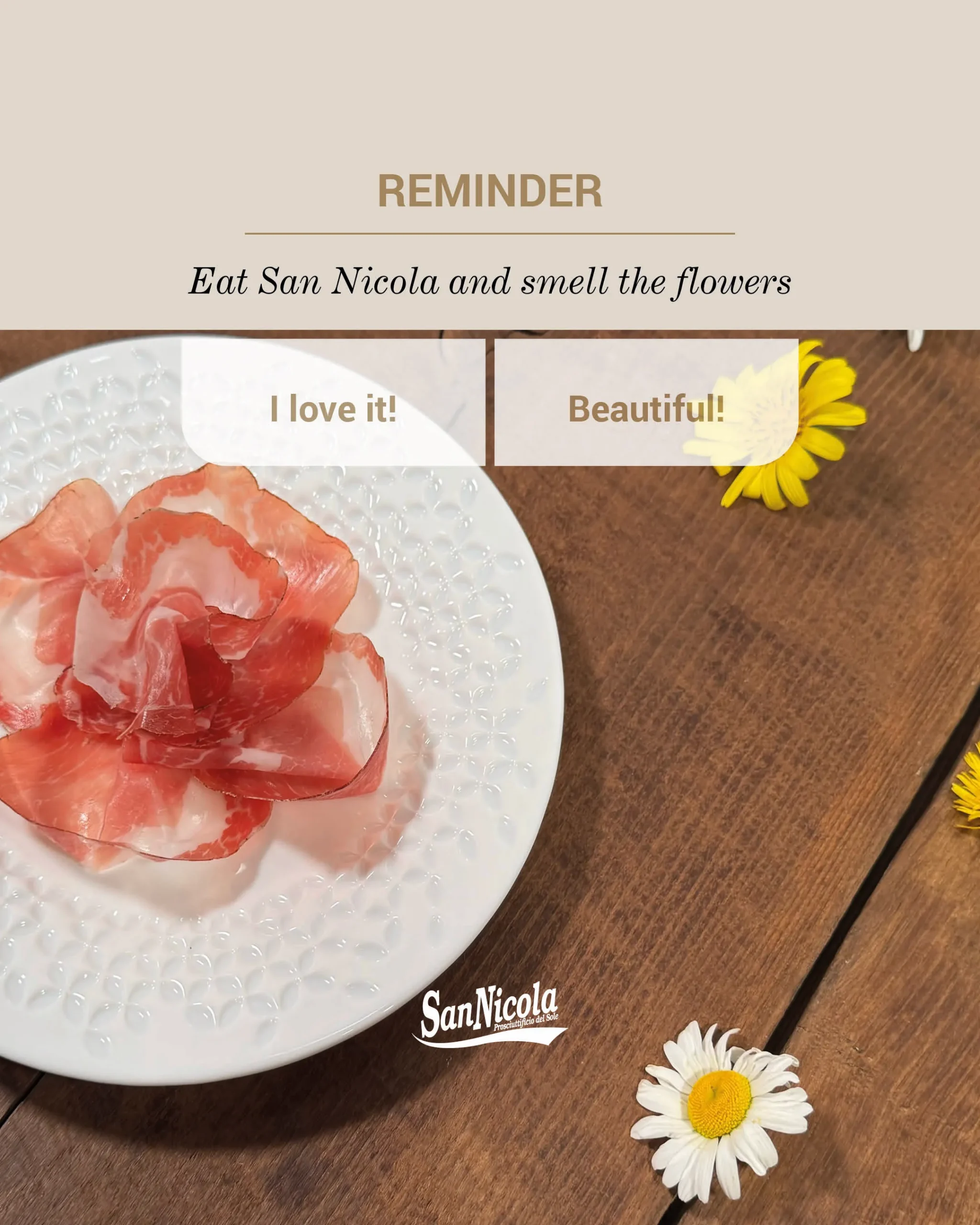 San Nicola Reminder, Smell the flowers and eat San Nicola.